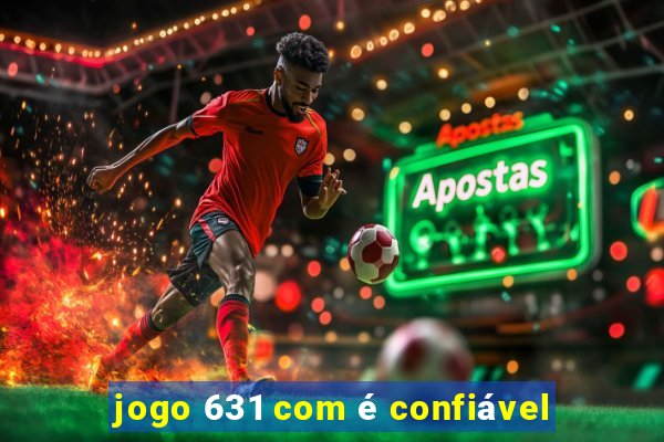 jogo 631 com é confiável